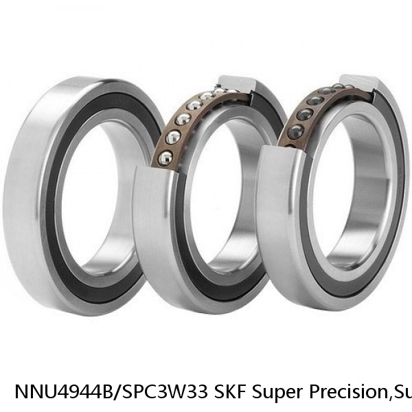 NNU4944B/SPC3W33 SKF Super Precision,Super Precision Bearings,Cylindrical Roller Bearings,Double Row NNU 49 Series