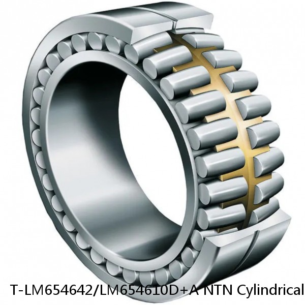 T-LM654642/LM654610D+A NTN Cylindrical Roller Bearing